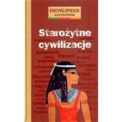 Encyklopedia ilustrowana - Starożytne cywilizacje - 1