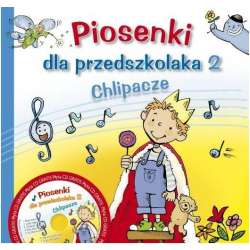 Piosenki dla przedszkolaka 2 Chlipacze