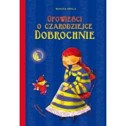 Opowieści o czarodziejce Dobrochnie - 1