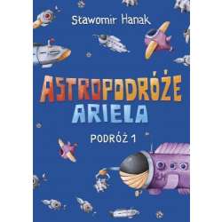 Astropodróże Ariela. Podróż 1 Skrzat