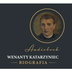 Wenanty Katarzyniec. Biografia audiobook