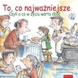 To, co najważniejsze. Czyli o co w życiu warto dba - 1