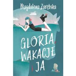 Gloria, wakcje i ja - 1