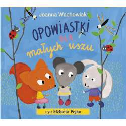 Opowiastki dla małych uszu audiobook