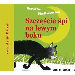 Szczęście śpi na lewym boku audiobook