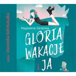 Gloria, wakacje i ja audiobook