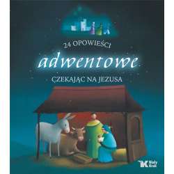 24 opowieści adwentowe. Czekając na Jezusa