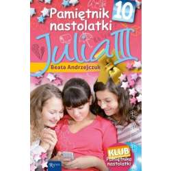 Pamiętnik nastolatki 10 Julia III - 1