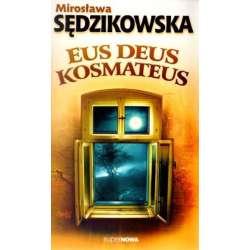 Eus Deus Kosmateus - Mirosława Sędzikowska - 1