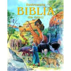 Ilustrowana Biblia dla dzieci Wyd.Jedność (9788376603247)