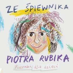 Ze śpiewnika Piotra Rubika Piosenki dla dzieci +CD - 1