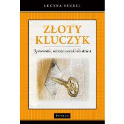 Złoty kluczyk. Opowiastki, wiersze i scenki...