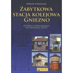 Zabytkowa stacja kolejowa Gniezno - 1
