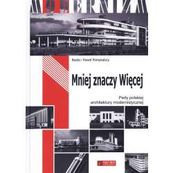 Mniej znaczy Więcej. Perły polskiej architektury..