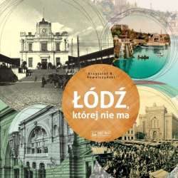Łódź, której nie ma - A Lodz that no longer exists - 1