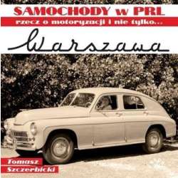 Warszawa. Samochody w PRL, rzecz o motoryzacji.. - 1