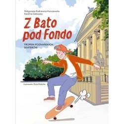 Z Bato pod Fondo. Tropem poznańskich skaterów - 1