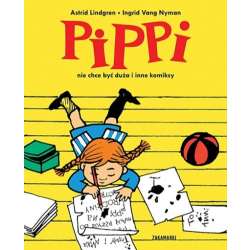 Pippi nie chce być duża i inne komiksy