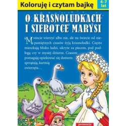 Koloruję i czytam bajkę. O krasnoludkach... w.2016