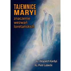 Tajemnice Maryi. Znaczenie wezwań loretańskich