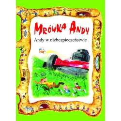 Mrówka Andy. Andy w niebezpieczeństwie