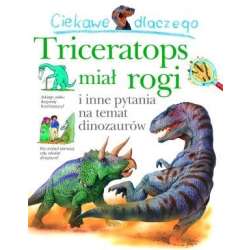 Ciekawe dlaczego - Triceratops miał rogi - 1