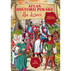 Atlas historii Polski dla dzieci - 1