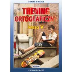 Trening ortograficzny klasa V