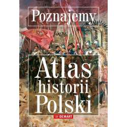 Poznajemy. Altas historii Polski