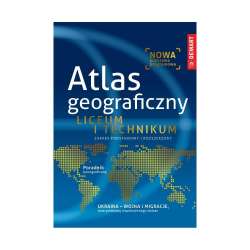 Atlas Geograficzny - Liceum i Technikum