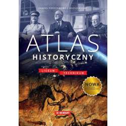 Atlas historyczny. Liceum i technikum