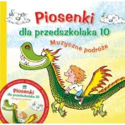 Piosenki dla przedszkolaka 10. Muzyczne podróże+CD - 1