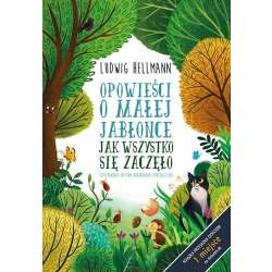 Opowieści o małej jabłonce. Jak wszystko się... - 1