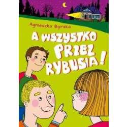 A wszystko przez Rybusia!