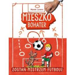 Mieszko, bohater. Zostań mistrzem futbolu