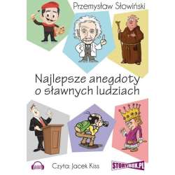 Najlepsze anegdoty o sławnych ludziach audiobook