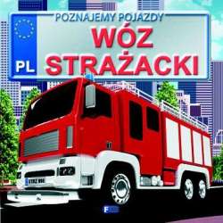 Poznajemy pojazdy. Wóz strażacki FENIX - 1