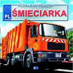 Poznajemy pojazdy. Śmieciarka FENIX - 1