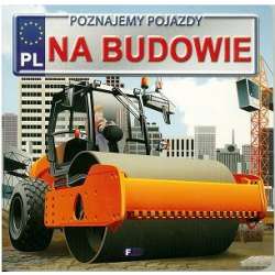 Poznajemy pojazdy. Na budowie FENIX - 1