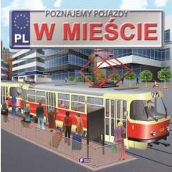 Poznajemy pojazdy. W mieście - 1