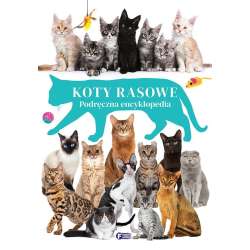 Koty rasowe. Podręczna encyklopedia - 1