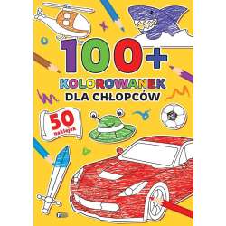 100+ Kolorowanek. Dla chłopców - 1