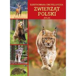 Ilustrowana encyklopedia zwierząt Polski. Atlas - 1