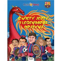 Barca Toons. Święty Jerzy i legendarna drużyna