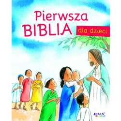 Pierwsza Biblia dla dzieci Wyd.Jedność (9788379716470)