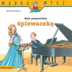 Mądra mysz - Mam przyjaciółkę śpiewaczkę (9788380084742) - 1