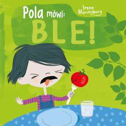 Pola mówi: ble! - 1