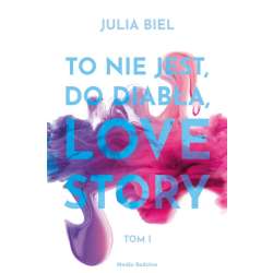 To nie jest, do diabła, love story T.1 - 1