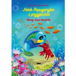 Felek Papugoryba. Obawy Jasia Homarka