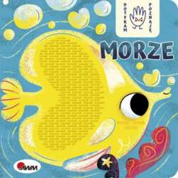 Książeczka Dotykam, poznaję - Morze (9788380364219) - 1